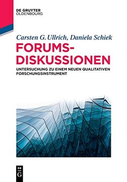 portada Forumsdiskussionen: Untersuchung zu Einem Neuen Qualitativen Forschungsinstrument (de Gruyter Studium) (in German)