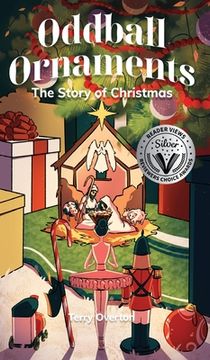 portada Oddball Ornaments: The Story of Christmas (en Inglés)