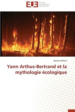 portada Yann Arthus-Bertrand Et La Mythologie Ecologique