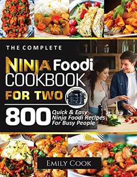 portada The Complete Ninja Foodi Cookbook for Two: 800 Quick and Easy Ninja Foodi Recipes for Busy People (en Inglés)