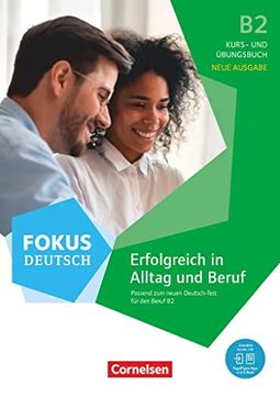 portada Fokus Deutsch - Allgemeine Ausgabe - b2: Erfolgreich in Alltag und Beruf - Neue Ausgabe - Kurs- und Übungsbuch mit Interaktiven Übungen auf Scook. De -. Inkl. Audios, Videos und Übungen (in German)