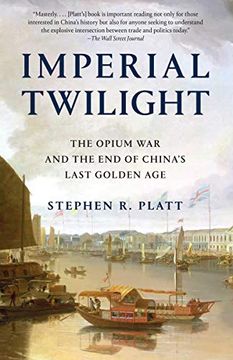 portada Imperial Twilight: The Opium war and the end of China's Last Golden age (in English)