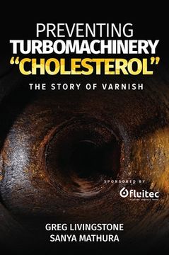 portada Preventing Turbomachinery "Cholesterol": The Story of Varnish (en Inglés)