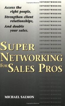 portada Supernetworking for Sales Pros: Access the Right People, Strengthen Client Relationships, and Double Your Sales