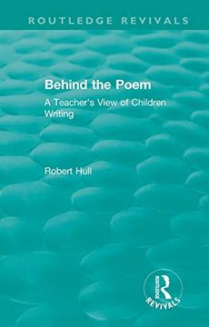 portada Behind the Poem: A Teacher's View of Children Writing (Routledge Revivals) (en Inglés)