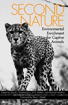 portada Second Nature: Environmental Enrichment for Captive Animals (Zoo and Aquarium Biology and Conservation Series) (en Inglés)