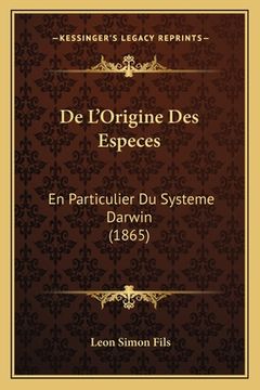 portada De L'Origine Des Especes: En Particulier Du Systeme Darwin (1865) (en Francés)