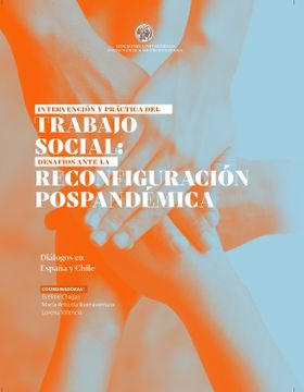 portada Intervención y práctica del Trabajo Social: Desafíos ante la reconfiguración pandémica. Diálogos España y Chile
