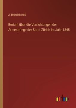 portada Bericht über die Verrichtungen der Armenpflege der Stadt Zürich im Jahr 1845 (en Alemán)