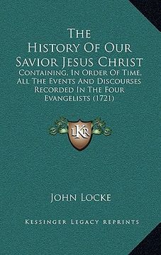 portada the history of our savior jesus christ: containing, in order of time, all the events and discourses recorded in the four evangelists (1721)