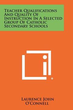 portada teacher qualifications and quality of instruction in a selected group of catholic secondary schools (en Inglés)