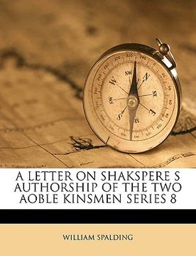 portada a letter on shakspere s authorship of the two aoble kinsmen series 8 (en Inglés)