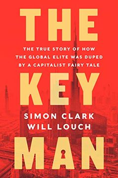 portada The key Man: The True Story of how the Global Elite was Duped by a Capitalist Fairy Tale