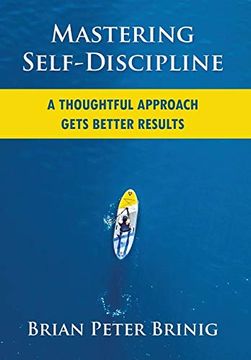 portada Mastering Self-Discipline: A Thoughtful Approach Gets Better Results (en Inglés)