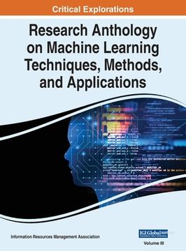 portada Research Anthology on Machine Learning Techniques, Methods, and Applications, VOL 3 (en Inglés)