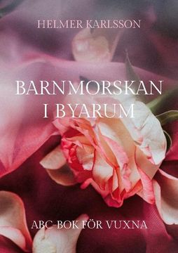portada Barnmorskan i Byarum: Abc-Bok för Vuxna 