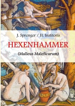 portada Malleus Maleficarum, das ist: Der Hexenhammer.: Illustrierte Ausgabe. 