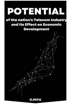 portada Potential of the nation's Telecom Industry and Its Effect on Economic Development (en Inglés)