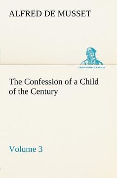 portada the confession of a child of the century - volume 3