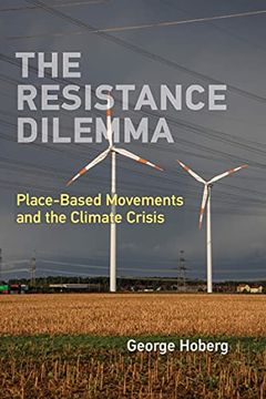 portada The Resistance Dilemma: Place-Based Movements and the Climate Crisis (American and Comparative Environmental Policy) (in English)