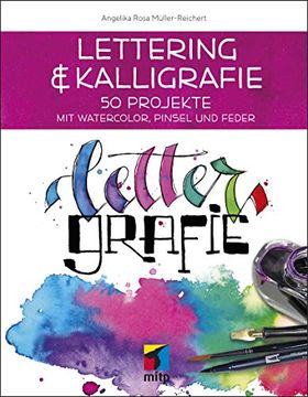 portada Lettering & Kalligrafie: Lettergrafie: 50 Projekte mit Watercolor, Pinsel und Feder (Mitp Kreativ) (in German)