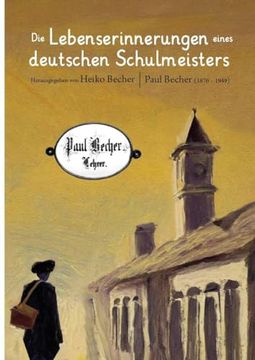portada Die Lebenserinnerungen Eines Deutschen Schulmeisters