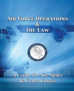 portada Air Force Operations & The Law: A Guide for Air, Space, & Cyber Forces - Second Edition (en Inglés)