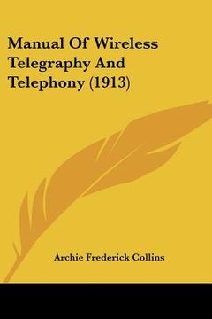 portada manual of wireless telegraphy and telephony (1913) (in English)