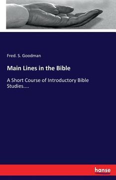 portada Main Lines in the Bible: A Short Course of Introductory Bible Studies.... (en Inglés)