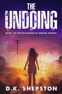 portada The Undoing: A Teen Dystopian Science Fiction Book (Book 1 of The Reckoning of Anecor Trilogy) (in English)