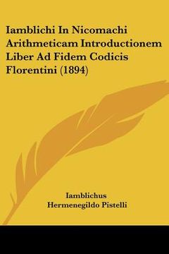 portada iamblichi in nicomachi arithmeticam introductionem liber ad fidem codicis florentini (1894) (en Inglés)