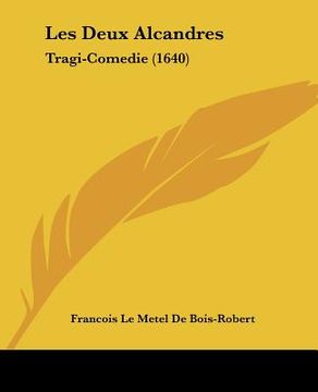 portada Les Deux Alcandres: Tragi-Comedie (1640) (in French)