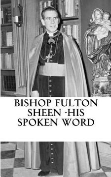 portada Bishop Fulton Sheen - His spoken word (en Inglés)