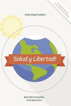portada Salud y Libertad!: Nutrición Consciente en la Nueva Era