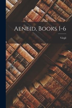 portada Aeneid, Books 1-6 (en Inglés)