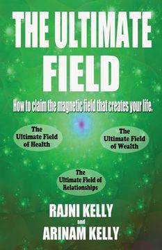 portada The Ultimate Field: How to Claim the Magnetic Field That Creates Your Life (en Inglés)