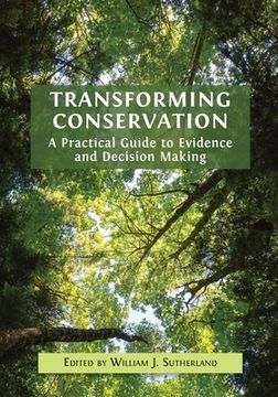 portada Transforming Conservation: A Practical Guide to Evidence and Decision Making (en Inglés)