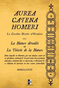 portada Aurea Catena Homeri: La Chaîne Dorée d'Homère - La Nature dévoilée ou La Théorie de la Nature 