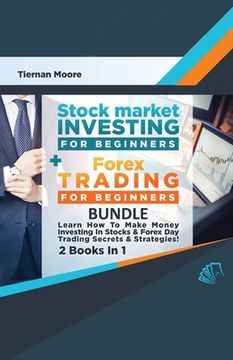 portada Stock Market Investing For Beginners & Forex Trading For Beginners Bundle ! Learn How To Make Money Investing In Stocks & Forex Day Trading Secrets &