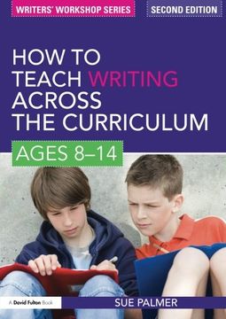portada How to Teach Writing Across the Curriculum: Ages 8-14 (Writers' Workshop) (en Inglés)