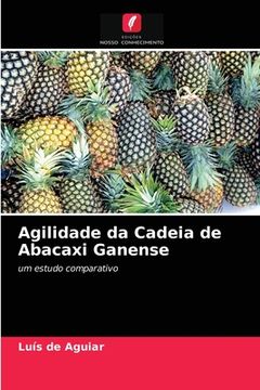 portada Agilidade da Cadeia de Abacaxi Ganense: Um Estudo Comparativo (in Portuguese)