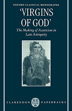 portada Virgins of God: The Making of Asceticism in Late Antiquity (Oxford Classical Monographs) (en Inglés)