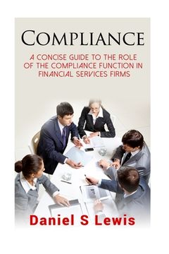 portada Compliance: A concise guide to the role of the Compliance Function in financial services firms (en Inglés)