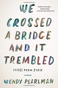 portada We Crossed a Bridge and it Trembled: Voices From Syria (in English)