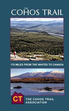 portada The Cohos Trail: 170-Miles of Hiking Trail from the Whites to Canada, 2017. Fourth Edition (in English)
