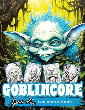 portada Goblincore Coloring Book: Magical Journey Through the Whispering Woods: Unveiling Hidden Gems, Mystical Beings, and the Untold Secrets of the Wi (en Inglés)
