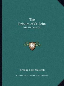 portada the epistles of st. john: with the greek text (en Inglés)