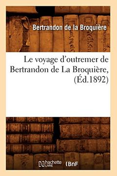 portada Le Voyage D’Outremer de Bertrandon de la Broquière, (Éd. 1892) (Histoire) (en Francés)