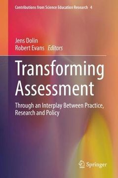 portada Transforming Assessment: Through an Interplay Between Practice, Research and Policy (Contributions from Science Education Research)