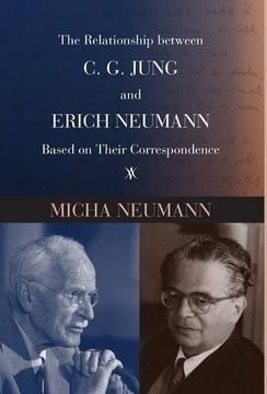 portada The Relationship between C. G. JUNG and ERICH NEUMANN Based on Their Correspondence